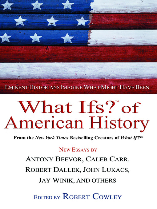 Title details for What Ifs? Of American History by Robert Cowley - Available